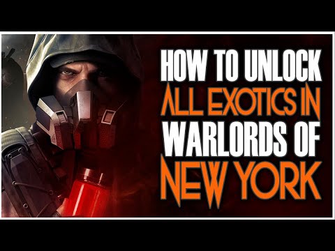 HOW TO UNLOCK ALL EXOTICS IN THE DIVISION 2 WARLORDS OF NEW YORK - TIPS AND TRICKS