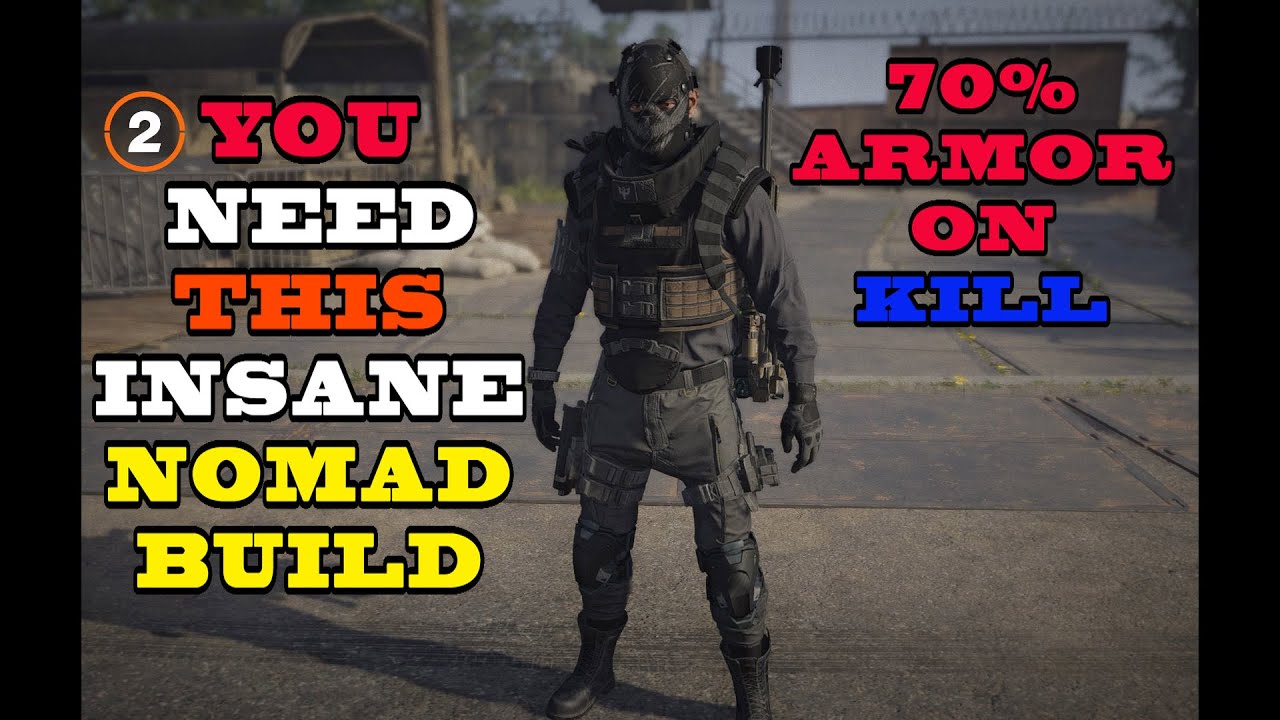 The Division 2 CRAZY NOMAD BUILD - 70% ARMOR BACK ON KILL | PERFECT UNBREAKABLE | SMG PVE/PVP BUILD